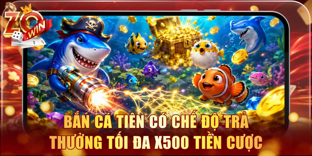 bắn cá Tiên có chế độ trả thưởng tối đa x500 tiền cược