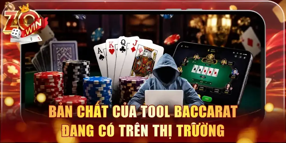 Bản chất của tool Baccarat đang có trên thị trường