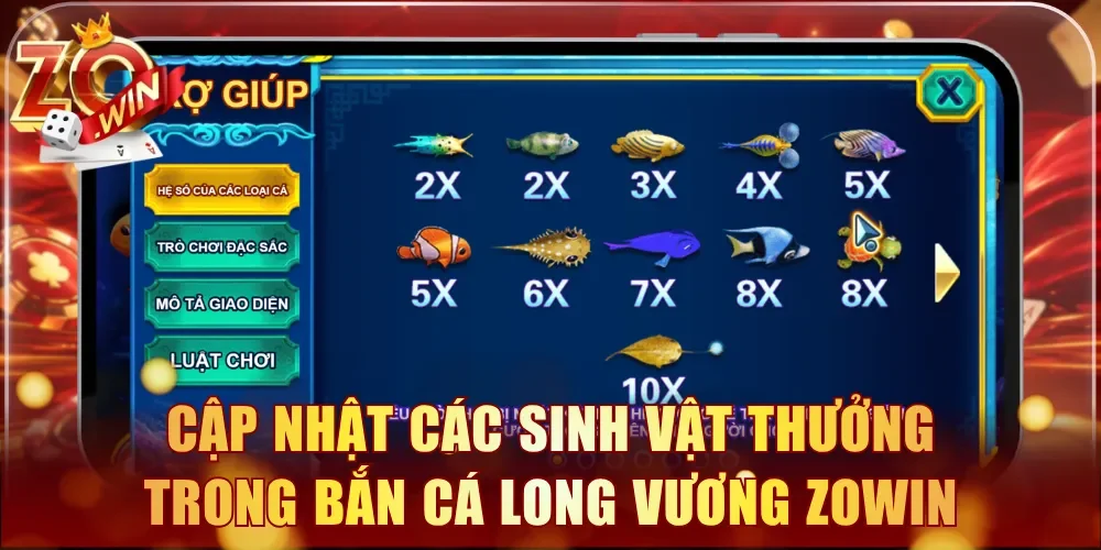 Cập nhật đầy đủ các sinh vật thưởng trong Bắn Cá Long Vương Zowin