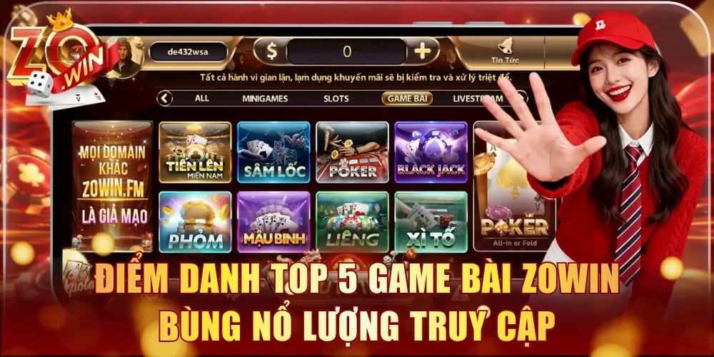 Điểm danh top 5 game bài Zowin bùng nổ lượng truy cập