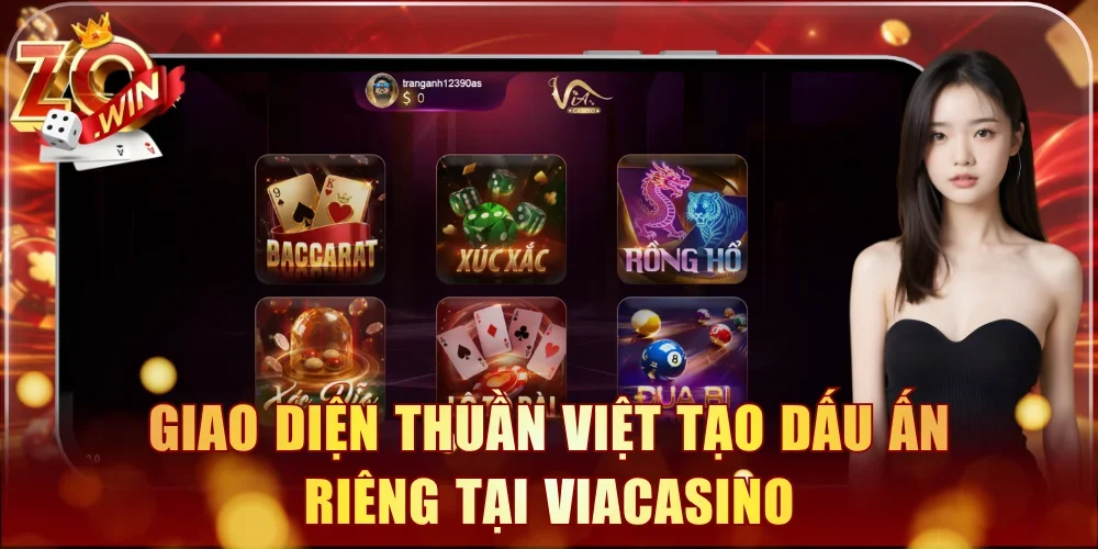 Giao diện thuần Việt tạo dấu ấn riêng tại ViaCasino