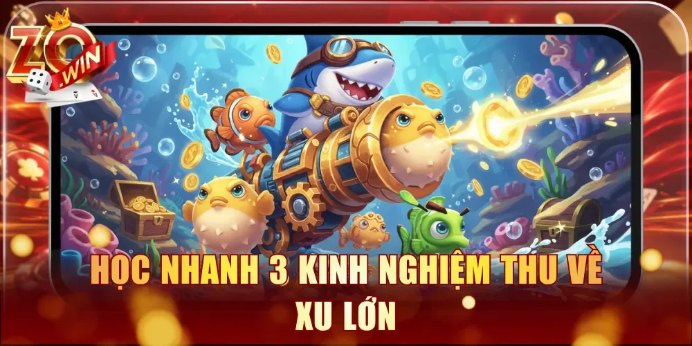 Học nhanh 3 kinh nghiệm thu về xu lớn