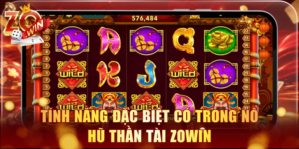 Tính năng đặc biệt có trong nổ hũ Thần Tài Zowin