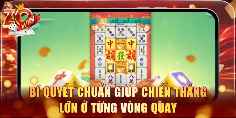 Bí quyết chuẩn giúp chiến thắng lớn ở từng vòng quay
