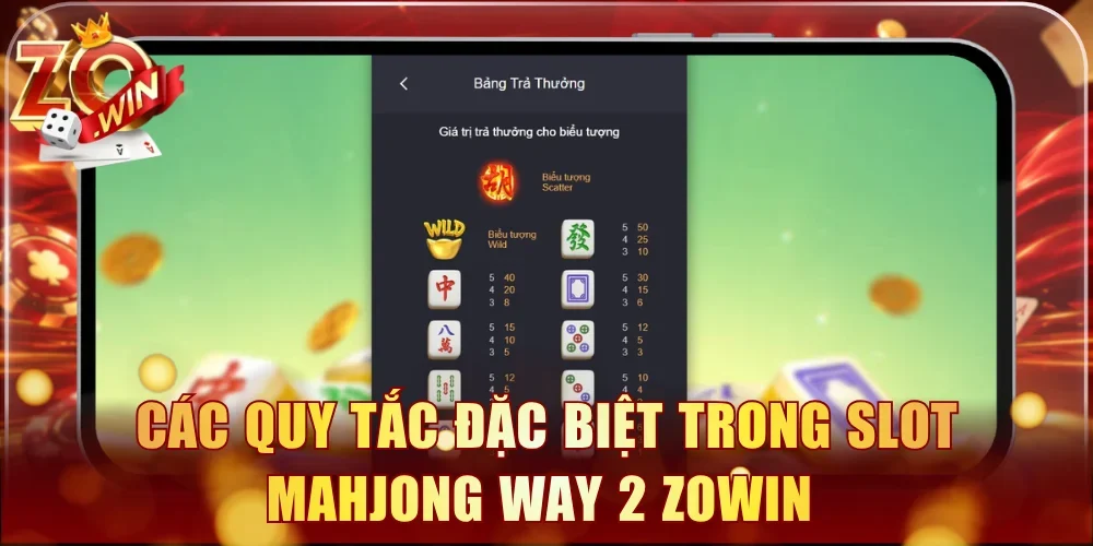 Các quy tắc đặc biệt trong slot Mahjong Way 2 Zowin