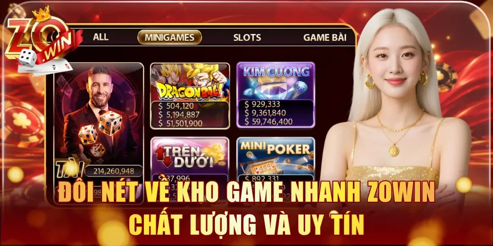 Đôi nét về kho game nhanh Zowin chất lượng và uy tín