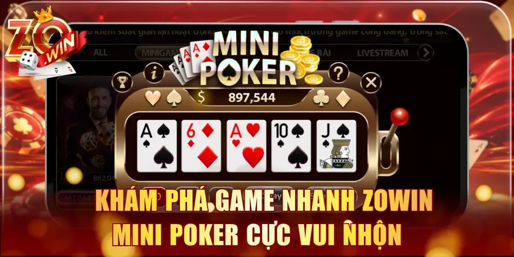 Khám phá game nhanh Zowin Mini Poker cực vui nhộn