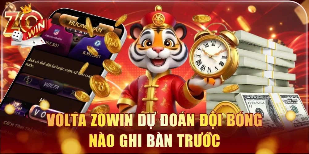Volta Zowin dự đoán đội bóng nào ghi bàn trước